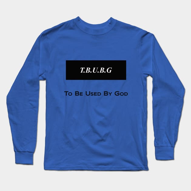 To Be Used By God Long Sleeve T-Shirt by Full Armor T-Shirts